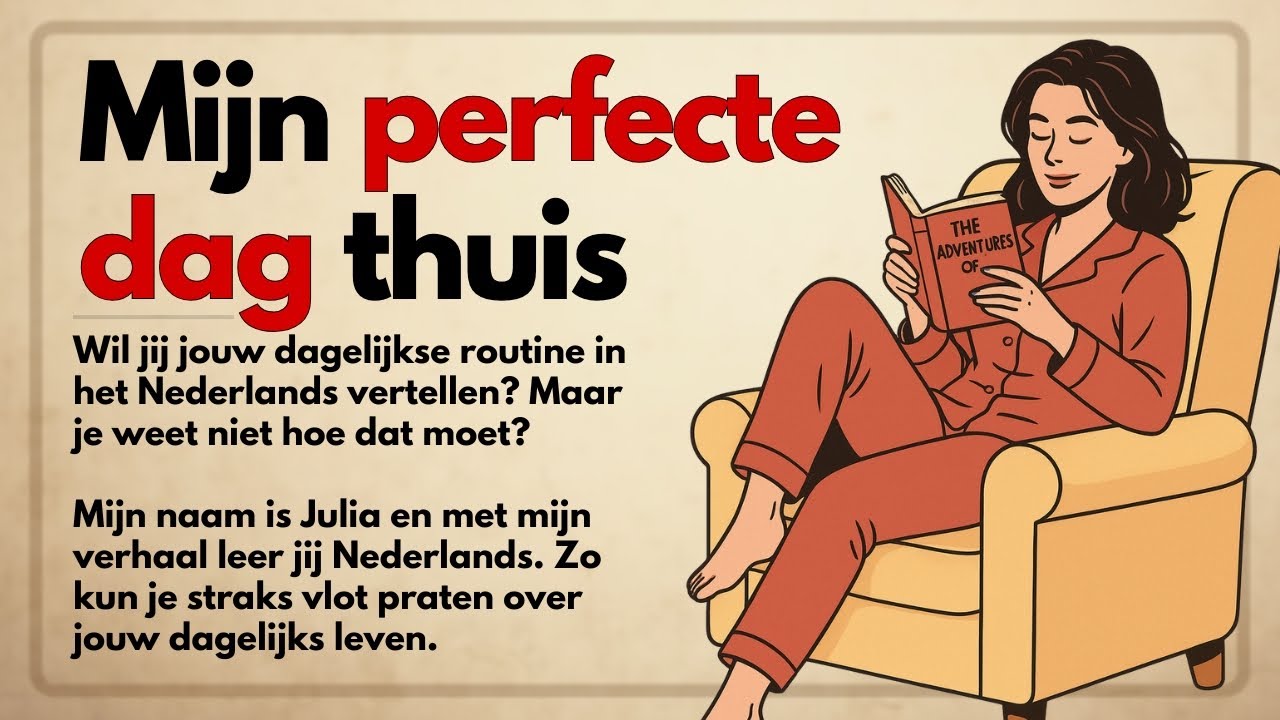 Leer Nederlands met Alledaagse Verhalen | Mijn perfecte dag