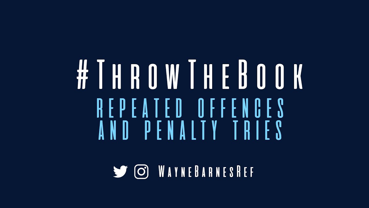 Repeat Offences & Penalty Tries