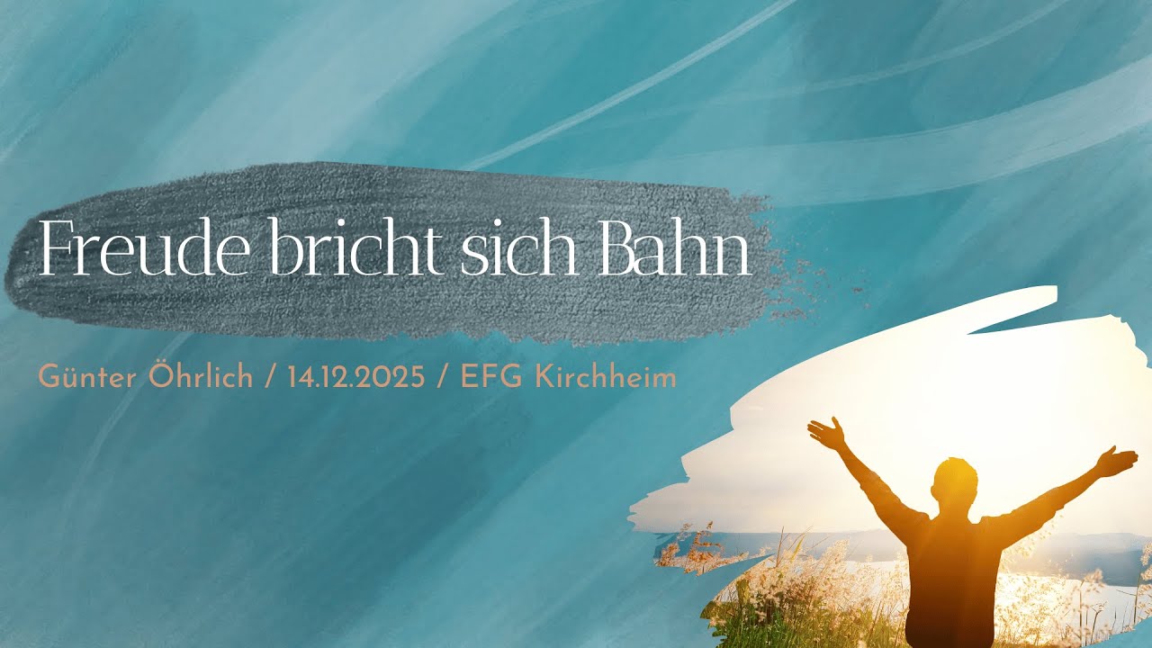 Freude bricht sich Bahn // EFG Livestream vom 14.12.2025