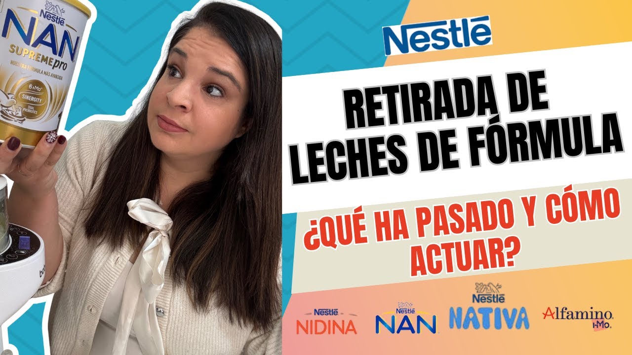 RETIRADA DE LECHES DE FÓRMULA: qué ha pasado con Nestlé y cómo actuar