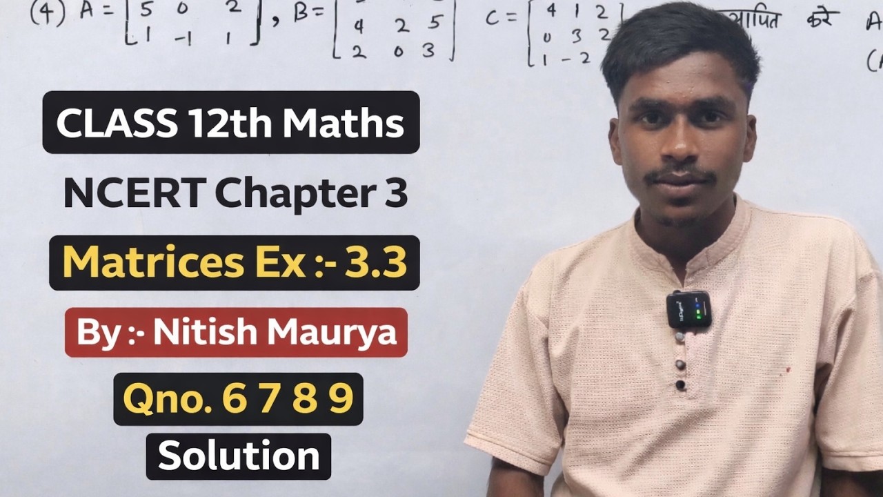 Matrices Class 12th Math Chapter 3 Ex:- 3.3 Qno. 6 7 8 9 Solution l By :- Nitish Maurya | #maths12th