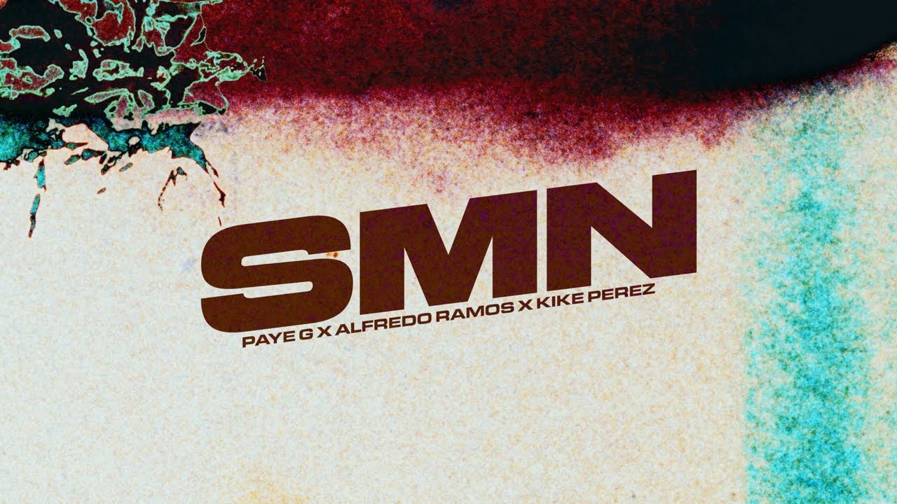 Alfredo Ramos x Paye G x Kike P&eacute;rez - SMN (Video Oficial)