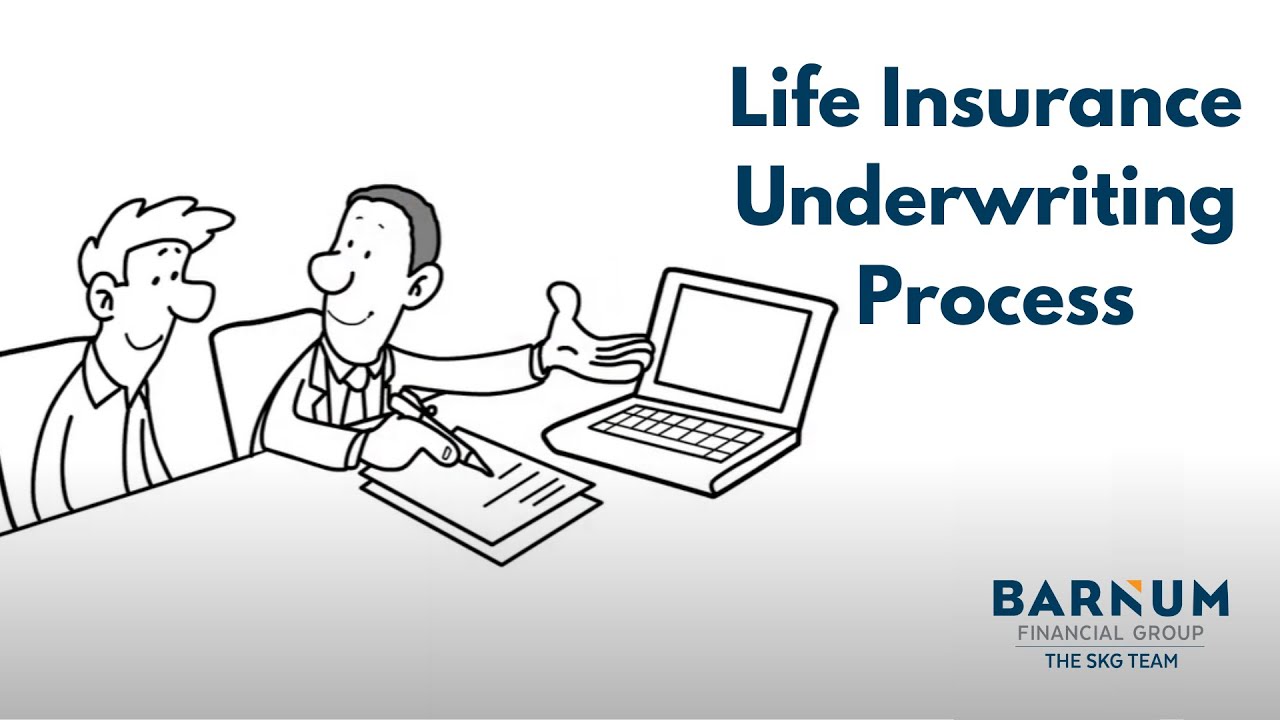 Life Insurance: What to Expect from the Underwriting Process | SKG Team at Barnum Financial Group