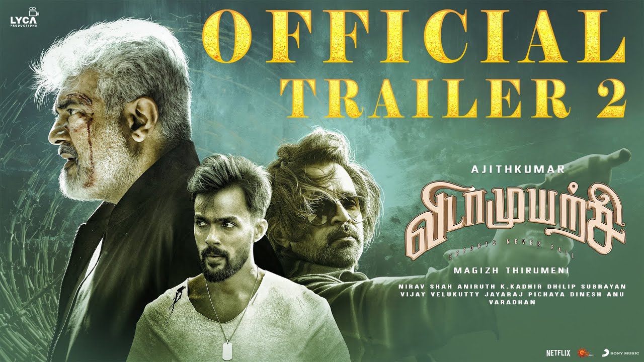 Vidaamuyarchi &ndash; Official Trailer 2 | Ajith Kumar | Trisha | Aniruth | Magizh Thirumeni | Lyca