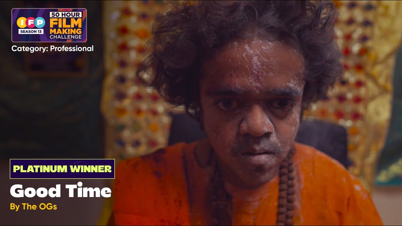 Good Time | Platinum film of the year | Professional | 50 Hour Filmmaking Challenge | #IFP13