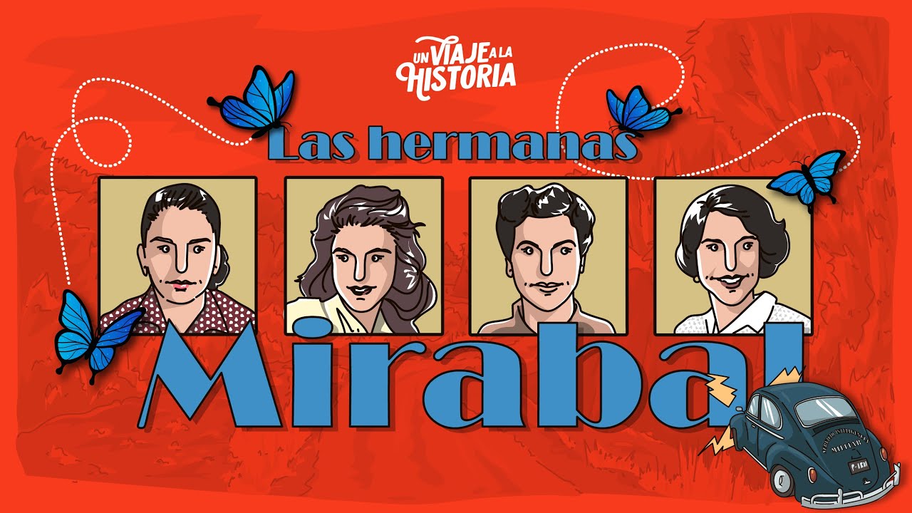 42: Las Hermanas Mirabal, 1 de 2, Día Internacional Eliminación de la Violencia contra las Mujeres.