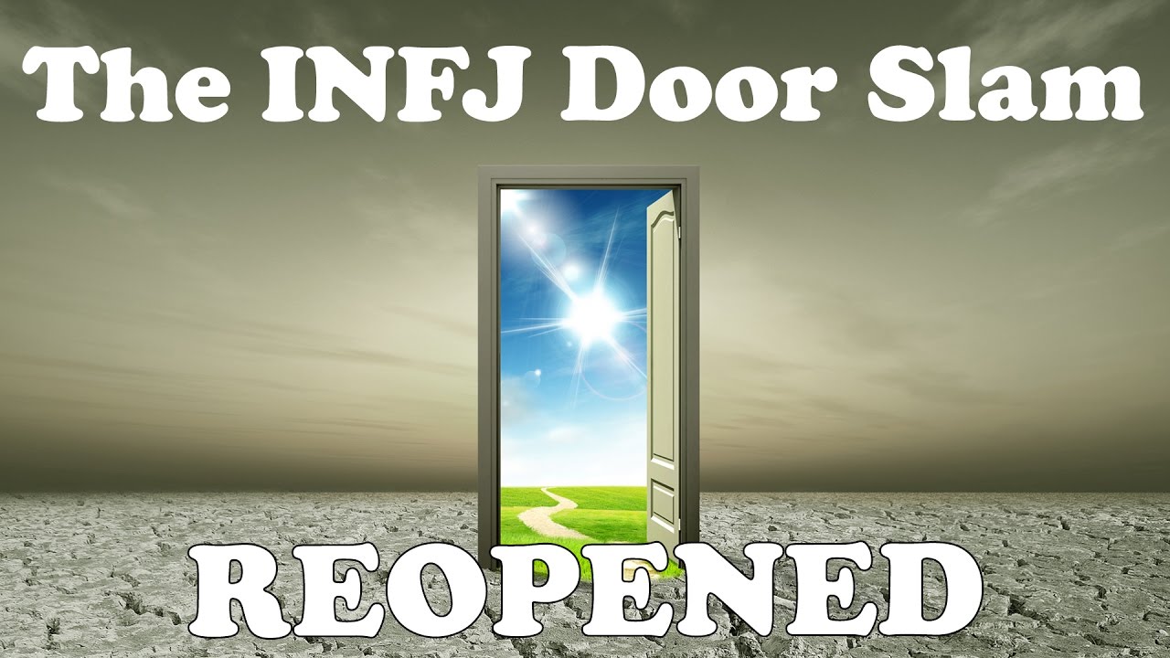 INFJ Door Slam Reopened