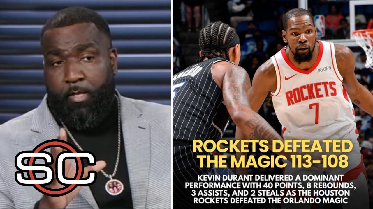 Kevin Durant is the best player in NBA! - ESPN excites Rockets def. Magic 113-108 behind KD's 40 Pts
