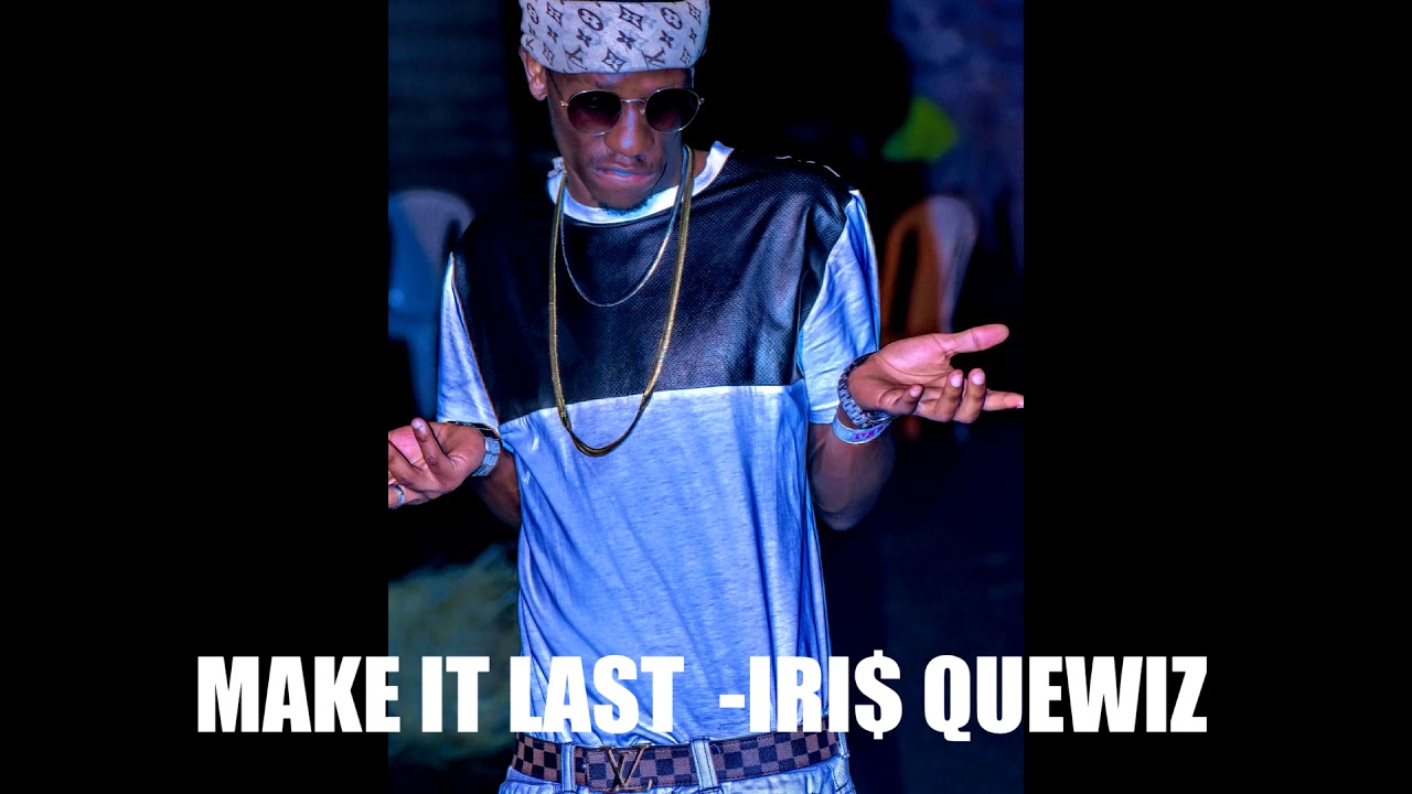 IRI$ QUEWIZ - MAKE IT LAST
