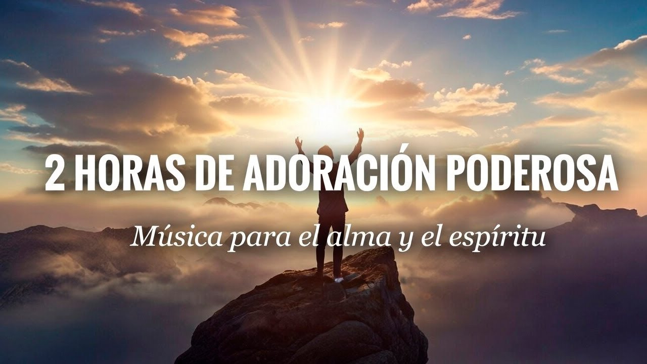 2 HORAS DE ADORACIÓN PODEROSA 2025 | Música Cristiana para Sanar el Alma y Levantarte