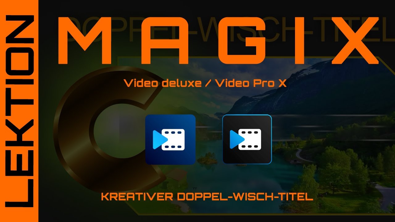 MAGIX Video - Erstellung eines Doppelwisch-Titels mit fertigem Projekt (Volume 22)