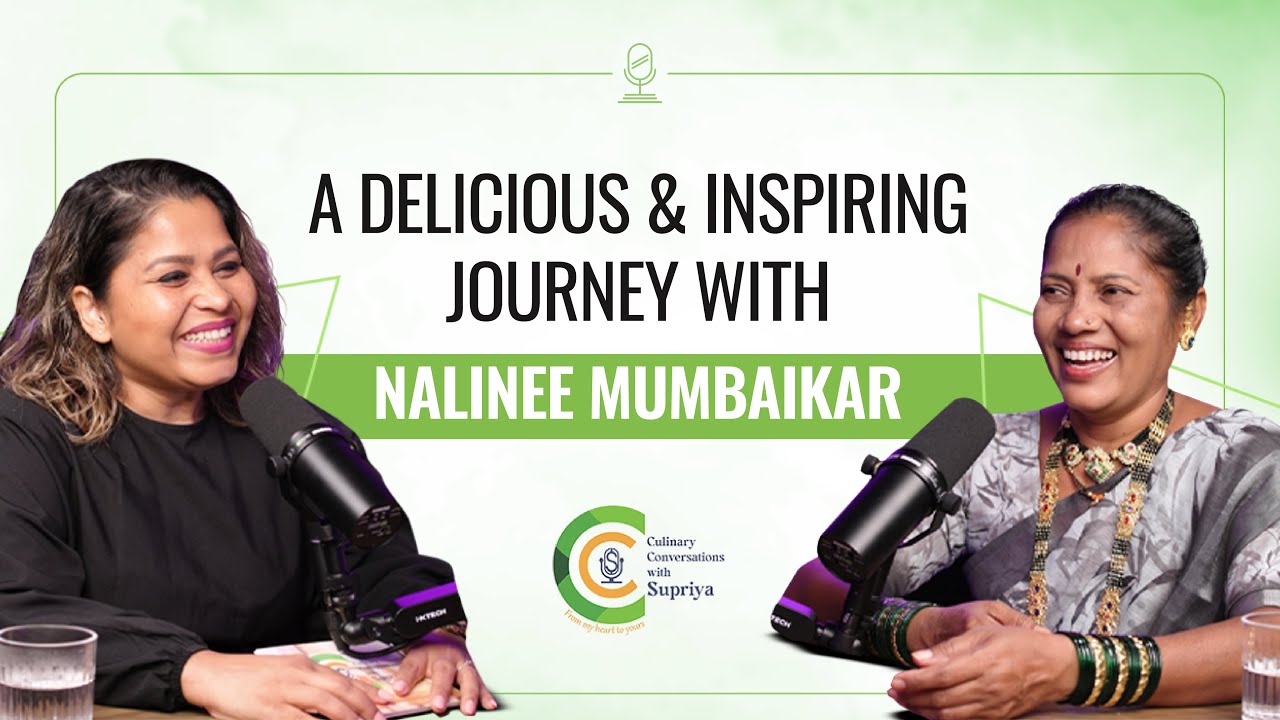A delicious & inspiring journey with Nalinee Mumbaikar | CC with Supriya | Ep 01 Part 01