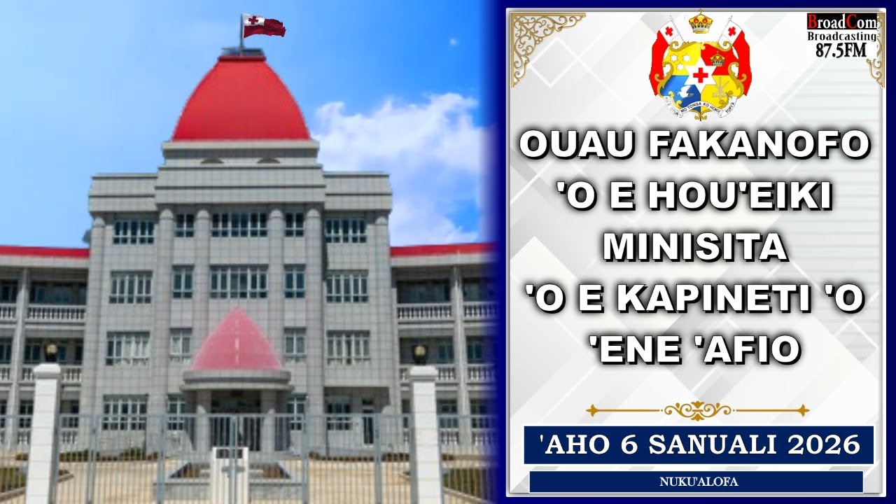 OUAU FAKANOFO  'O E HOU'EIKI MINISITA  'O E KAPINETI 'O 'ENE 'AFIO