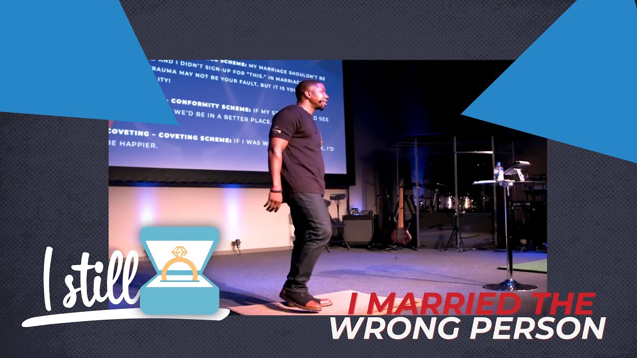 I Still Week 3: I Married the Wrong Person