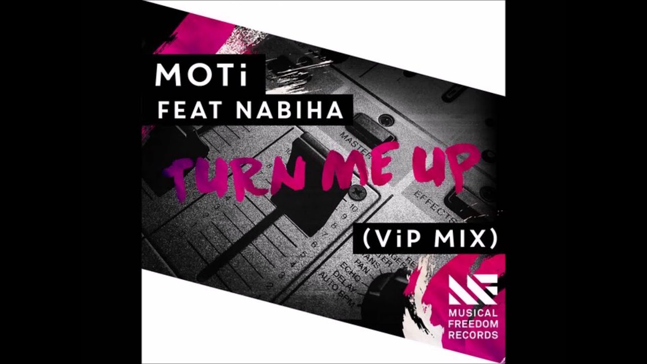 MOTi feat. Nabhia - Turn Me Up (VIP Mix)