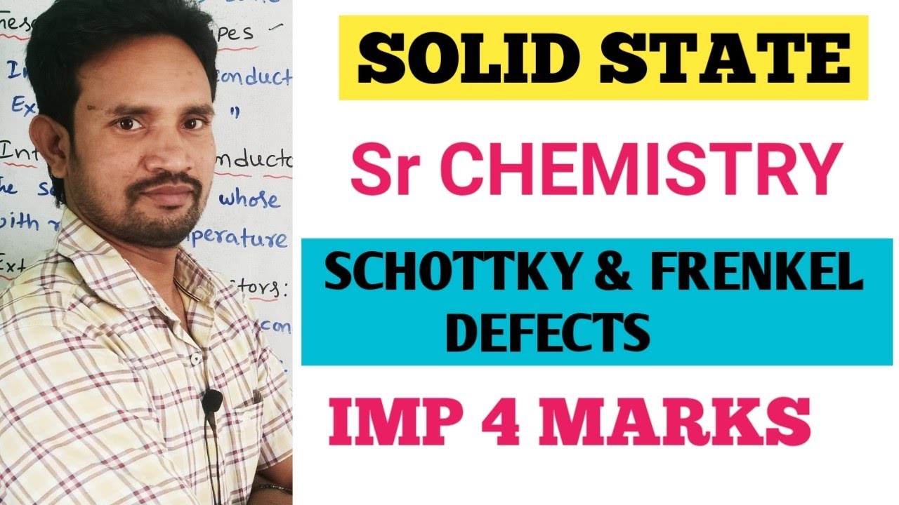 SOLID STATE / SHOTTKY AND FRENKEL DEFECTS