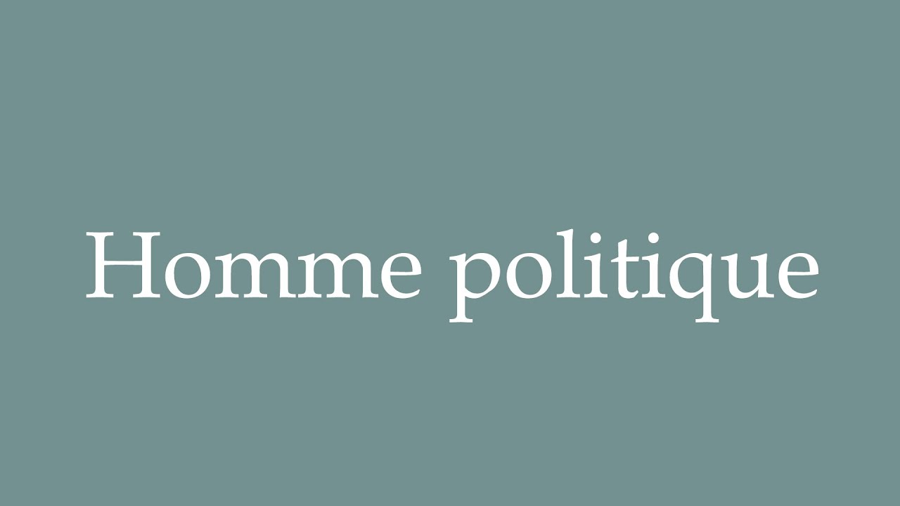 How to Pronounce ''Homme Politique'' (Politician) Correctly in French