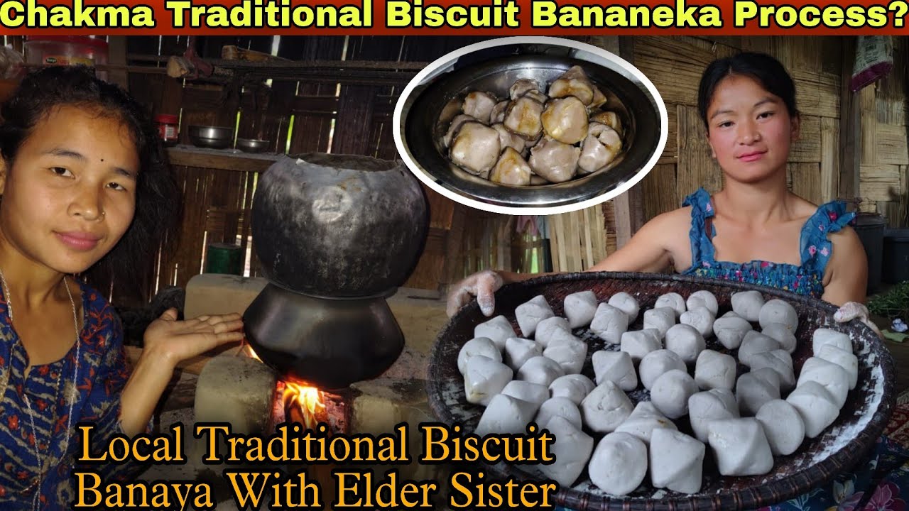 Local Traditional Biscuit Banaya || Chakma Traditional Biscuit Ka Process 