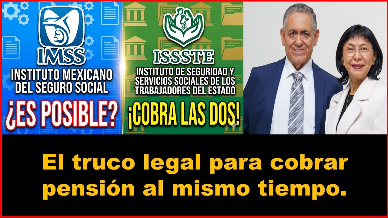 El truco legal para cobrar pensión IMSS e ISSSTE al mismo tiempo