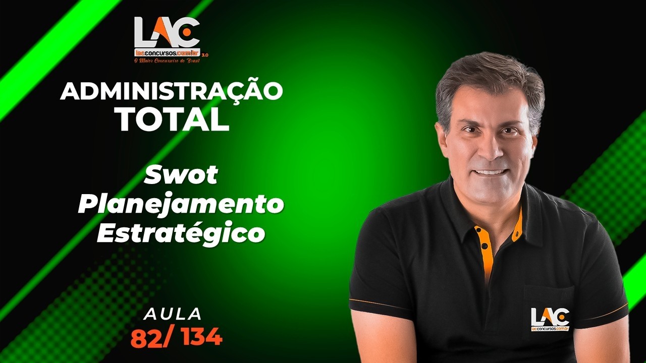 Administração Total - Swot - Planejamento Estratégico [82/134]