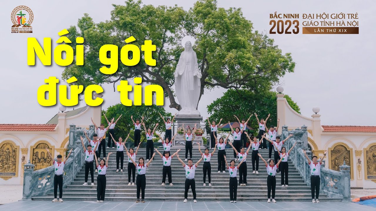 Nối gót đức tin | Cử điệu Đại hội Giới trẻ Giáo tỉnh Hà Nội lần thứ XIX tại Bắc Ninh 2023