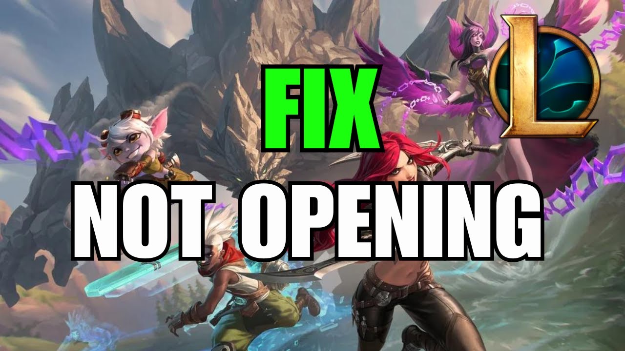 How To Fix League of Legends Client Not Opening