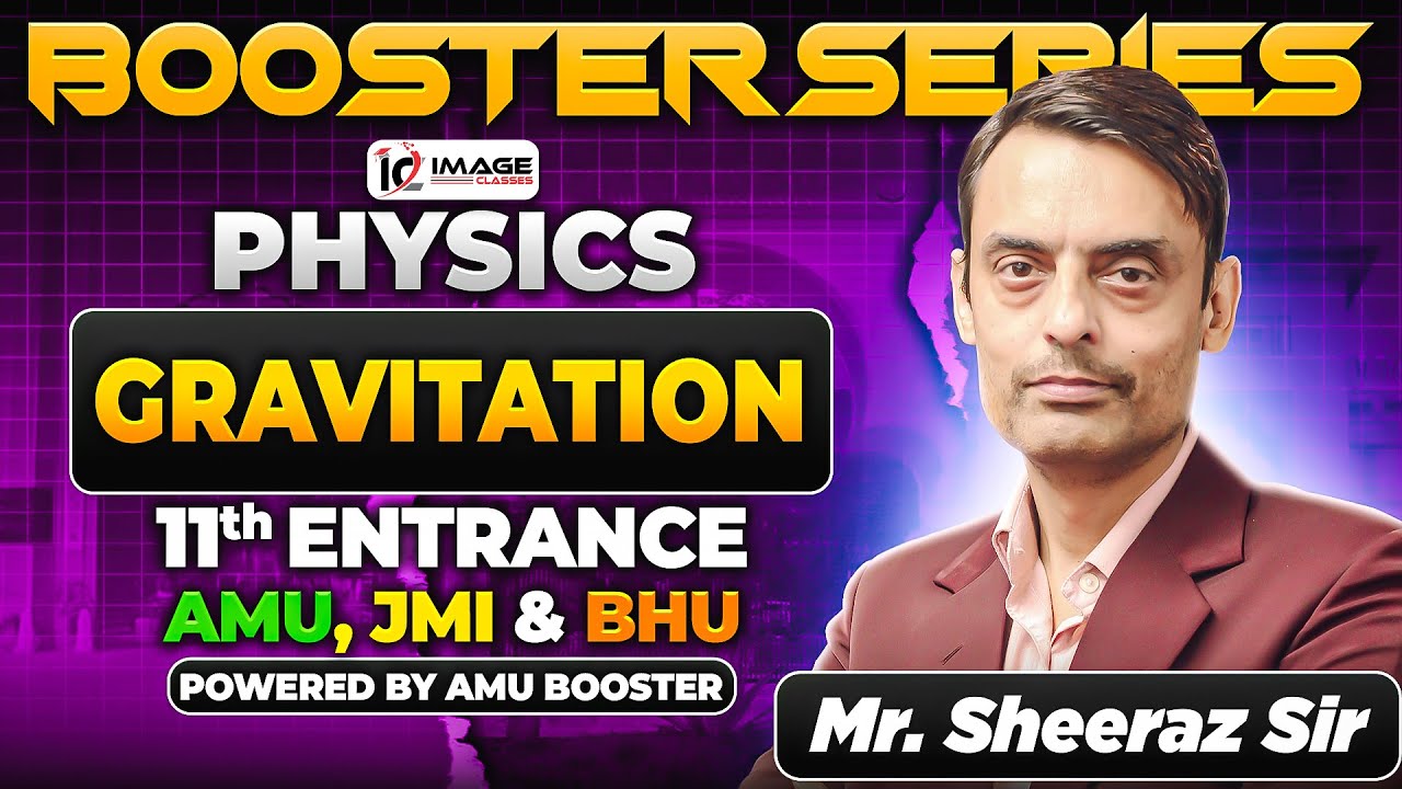 Gravitation | Physics | 11th Science & Diploma | By Sheeraz Sir | Booster Series