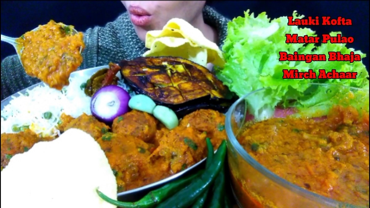Eating Veg Kofta with Matar Pulao,Baingan Bhaja, Mirch Achar | Spicy food eating show | Lauki Kofta
