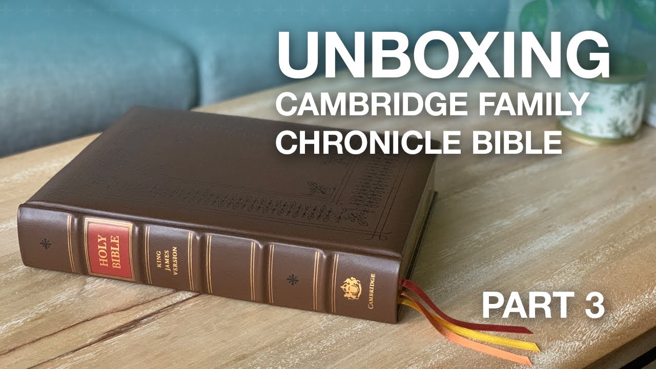 Unboxing the Cambridge Family Chronicle Bibles – Part 3