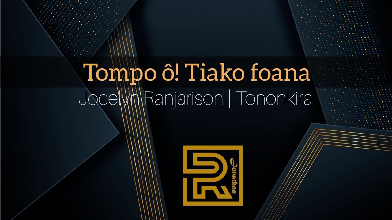 Tompo ô tiako foana | Jocelyn Ranjarison | Hira Fiderana | Tononkira