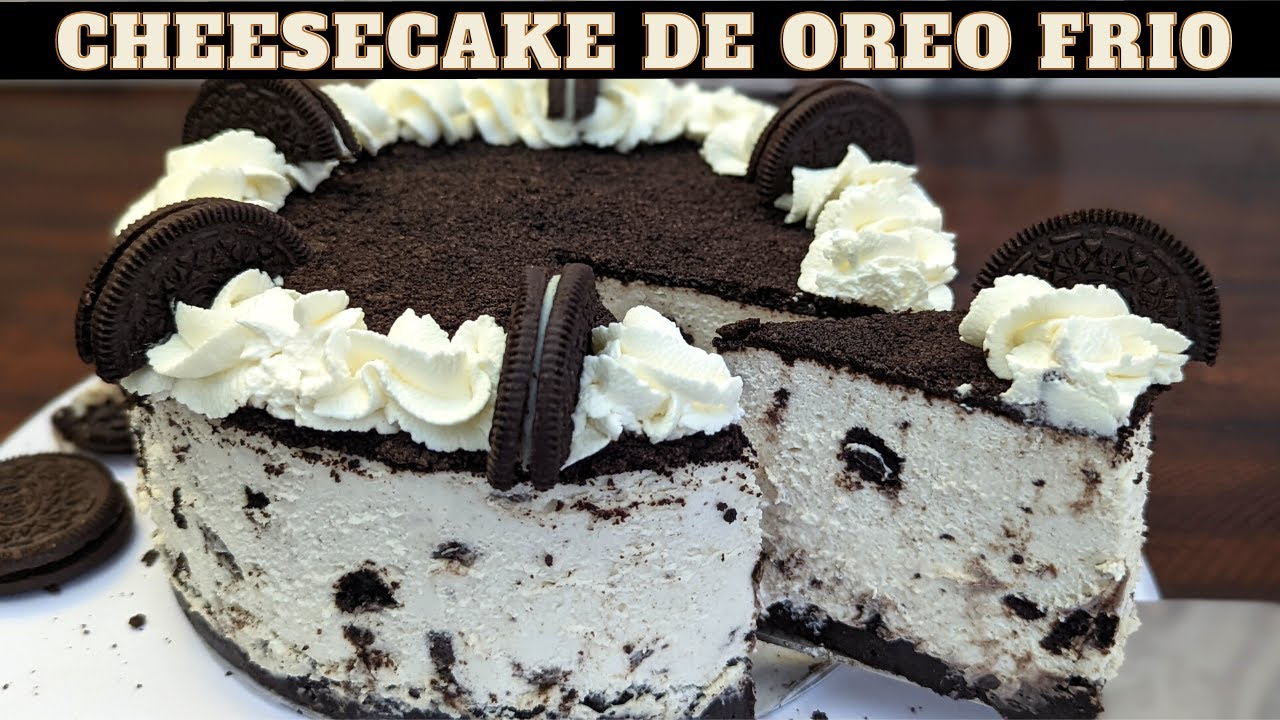 CHEESECAKE FRIO DE OREO/Sin Horno/Sin huevo/Sin Harina
