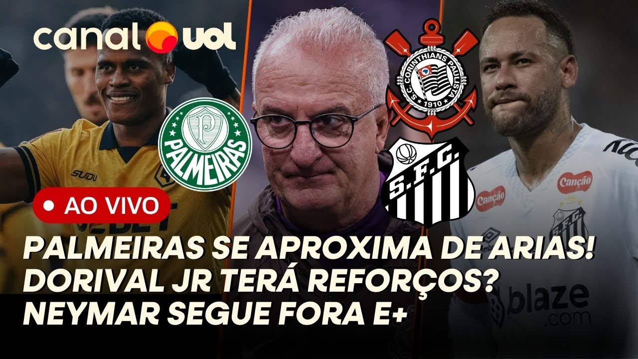 PALMEIRAS SE APROXIMA DE ARIAS; CORINTHIANS: DORIVAL TERÁ REFORÇOS? NEYMAR SEGUE FORA E+