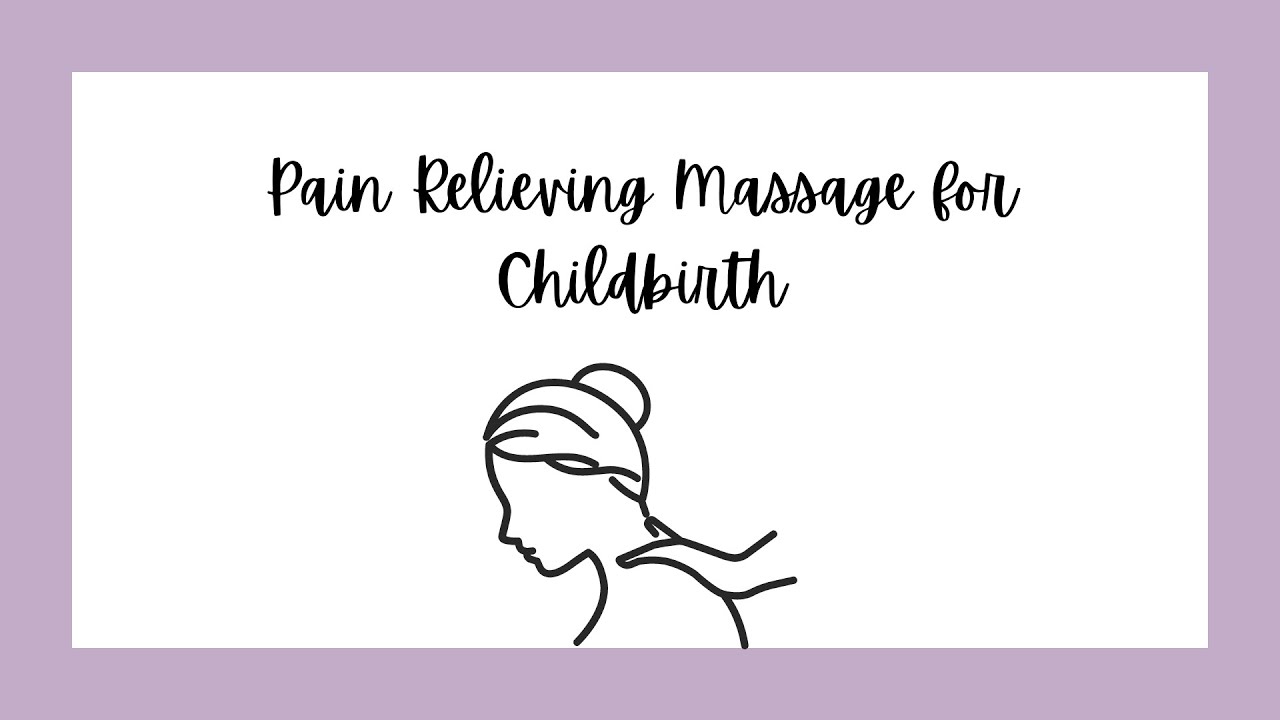 Pain Relieving Massage for Childbirth