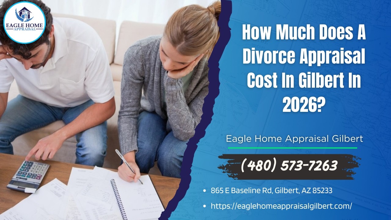 How Much Does A Divorce Appraisal Cost In Gilbert In 2026?