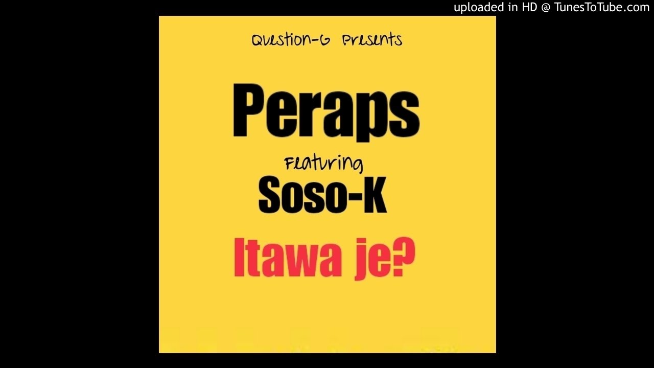 Peraps ft Soso-k - Itawa je ( Official Audio)