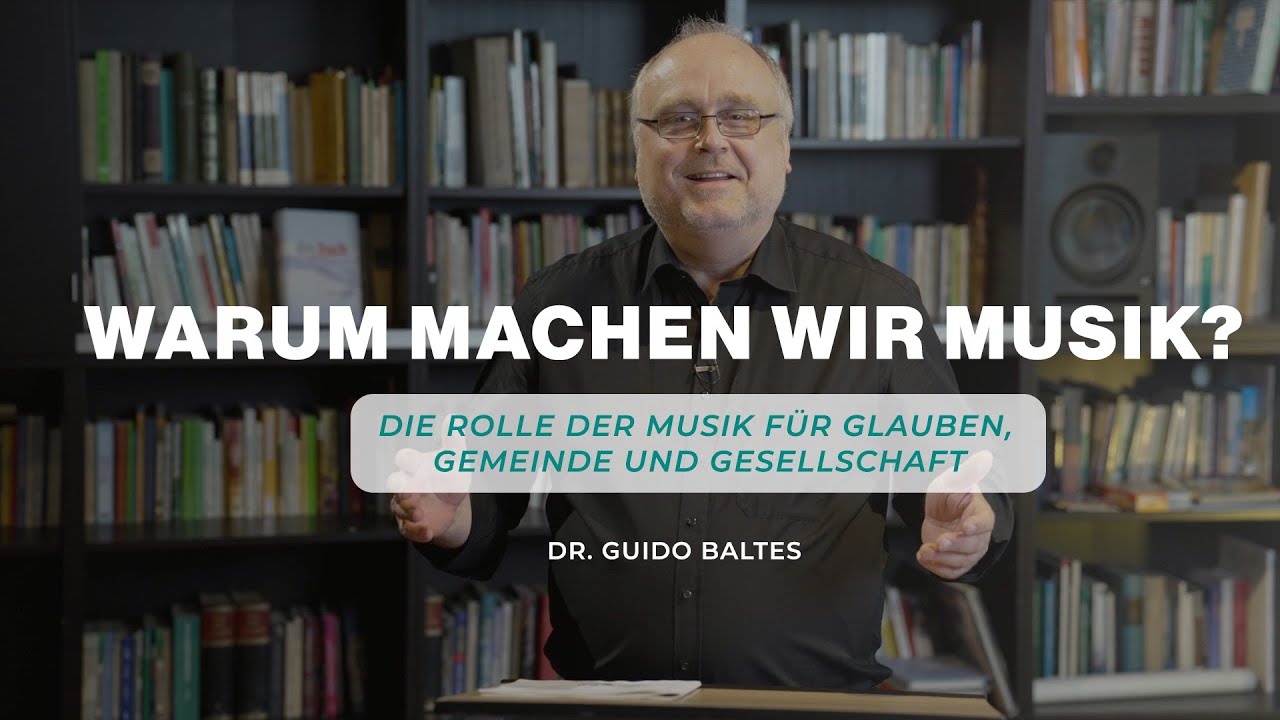 Warum machen wir Musik? - Die Rolle der Musik für Glauben, Gemeinde und Gesellschaft