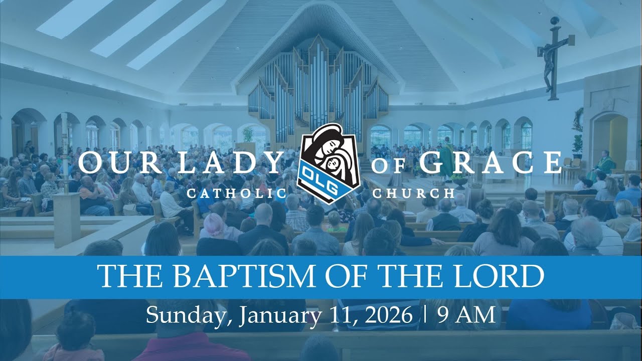January 11, 2026 | 9 AM | Our Lady of Grace