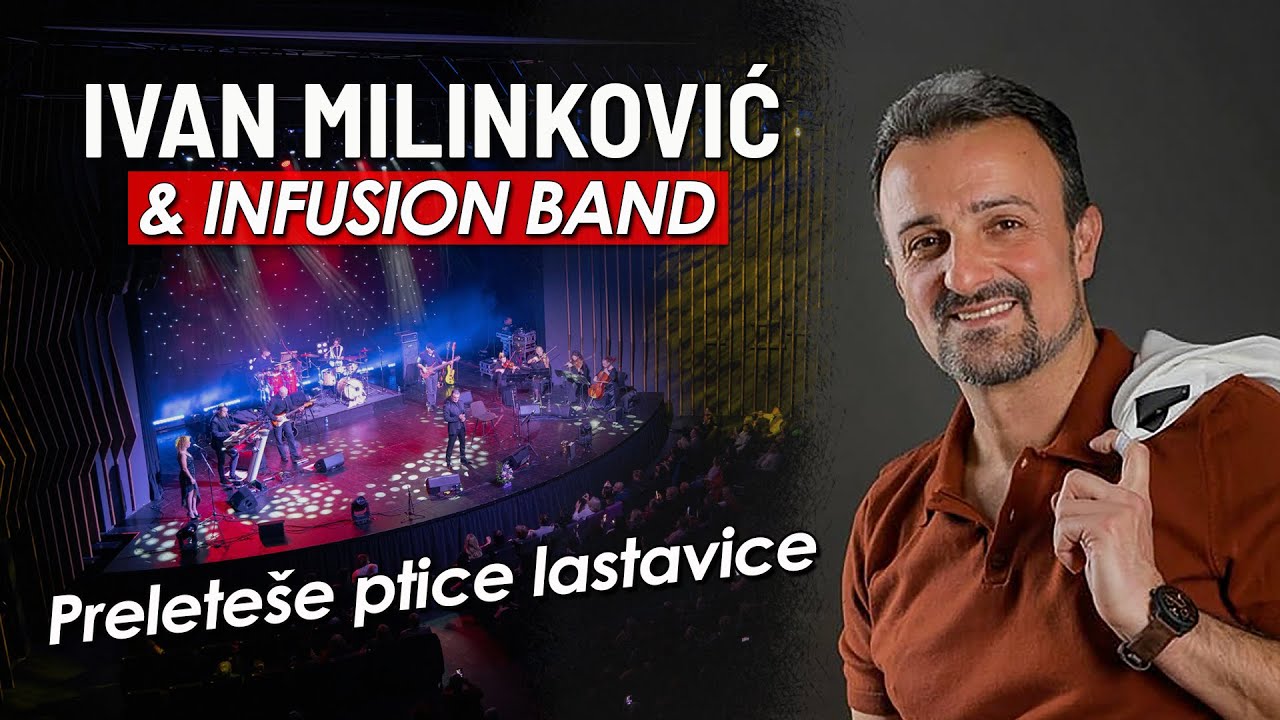 IVAN MILINKOVIĆ - PRELETEŠE PTICE LASTAVICE (MTS dvorana uživo)