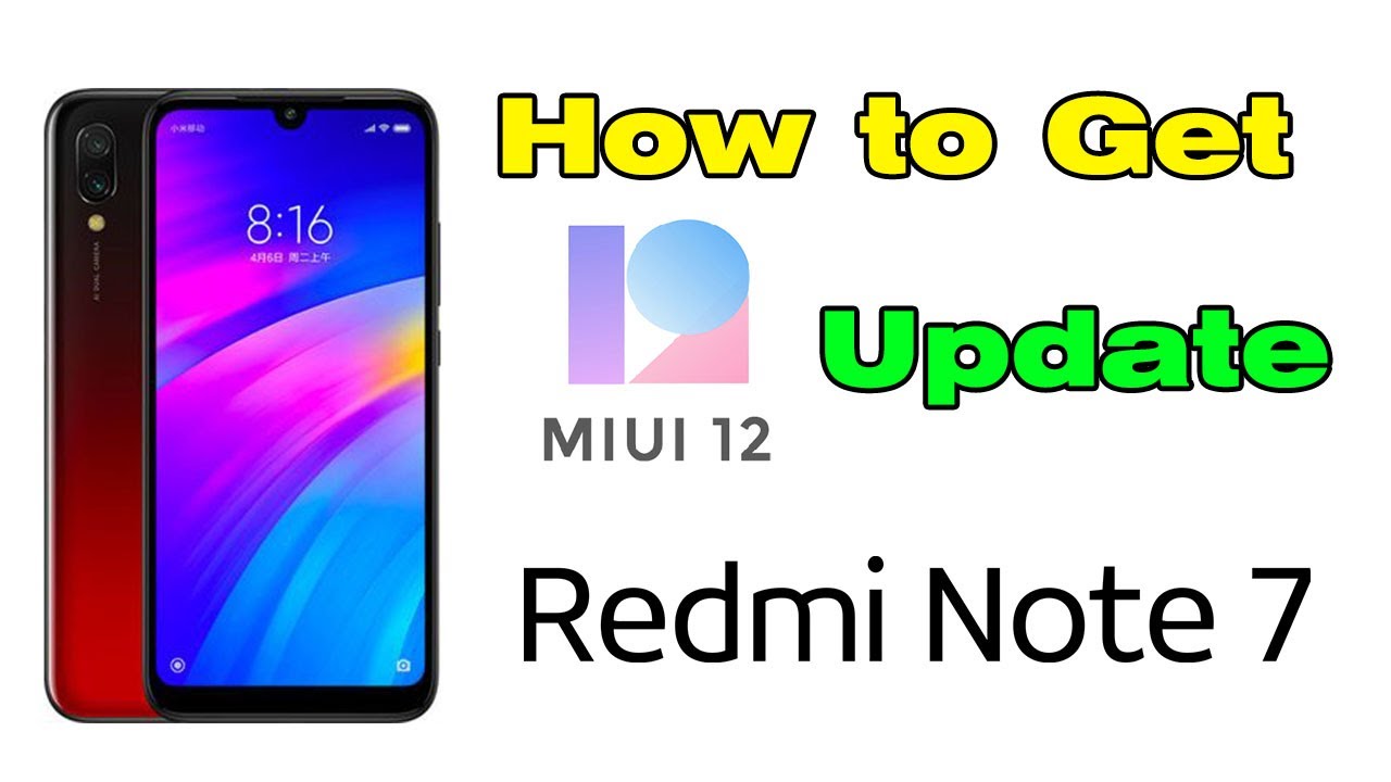 How to get MIUI 12 Update in Redmi Note 7 Pro