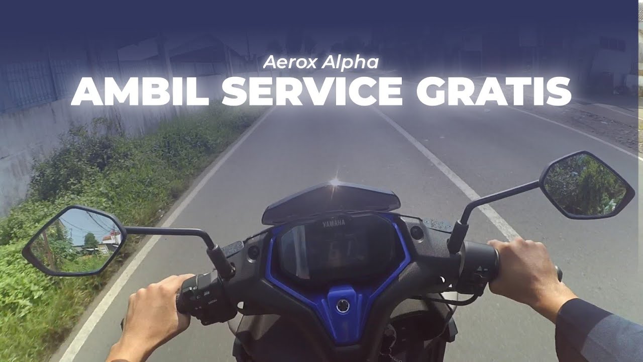 RIDING NGAMBIL SERVICE GRATIS KE 3 AEROX ALPHA