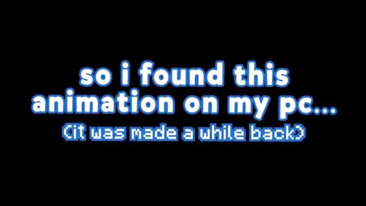 i found this old animation on my pc XD
