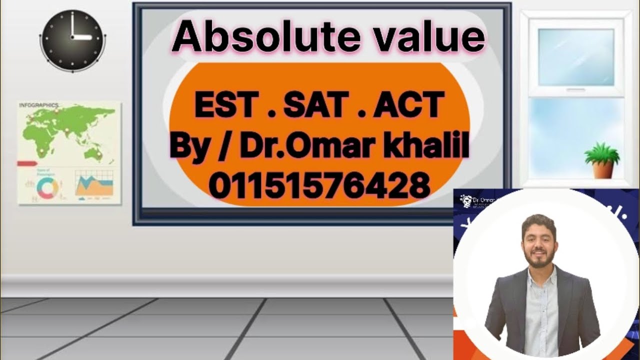 📖ABSOLUTE VALUE ( EST , SAT & ACT ) By / Dr.Omar khalil 01151576428
