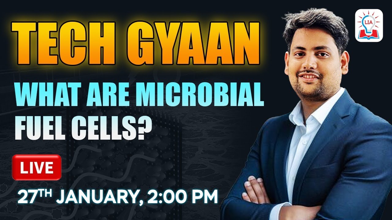 Tech Gyaan: What are Microbial Fuel Cells I Science & Technology Lecture For UPSC Prelims 2026