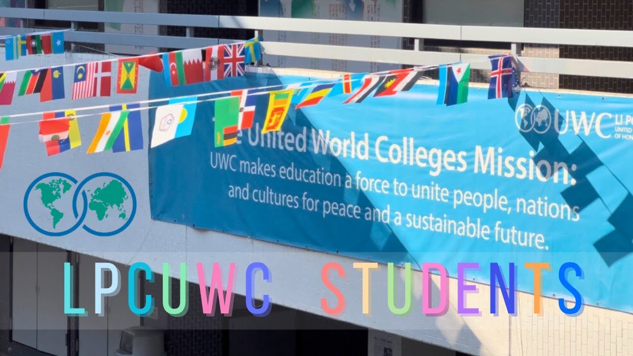 UWC - LPCUWC Students (Li Po Chun United World College)