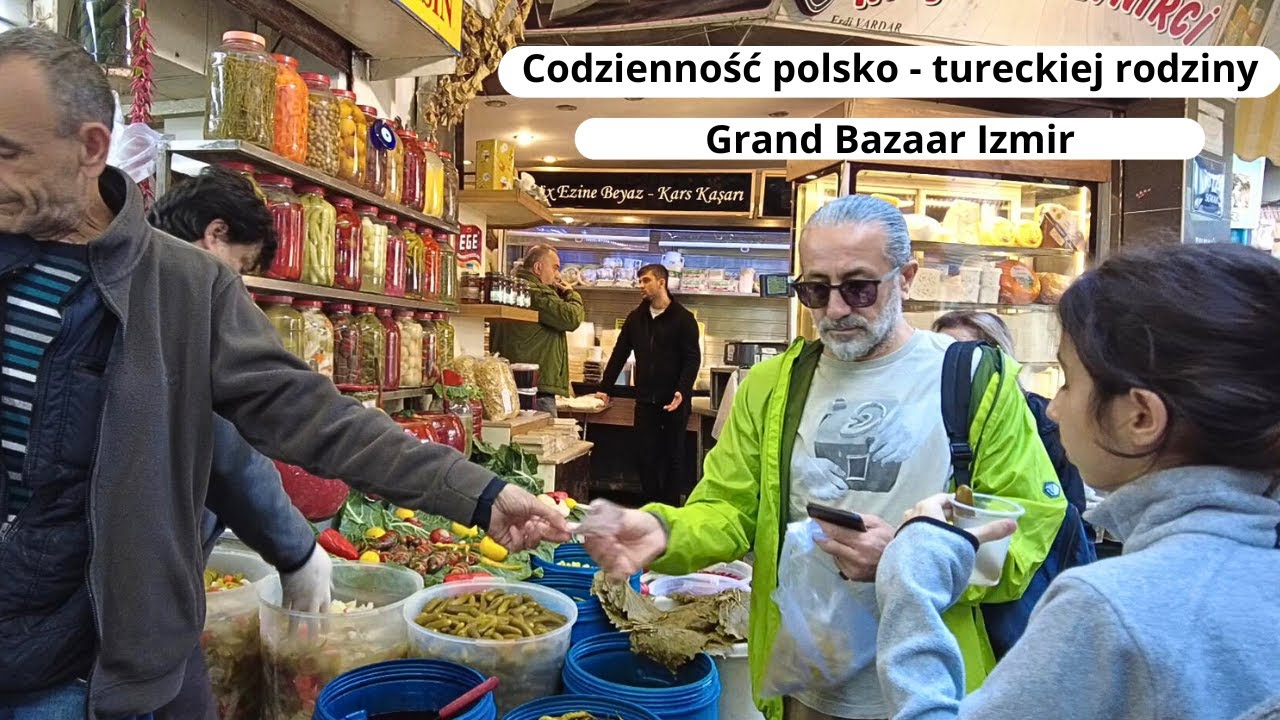 Codzienność polsko - tureckiej rodziny! Grand Bazaar Izmir! Pyszne jedzenie! Naturalne kamienie!