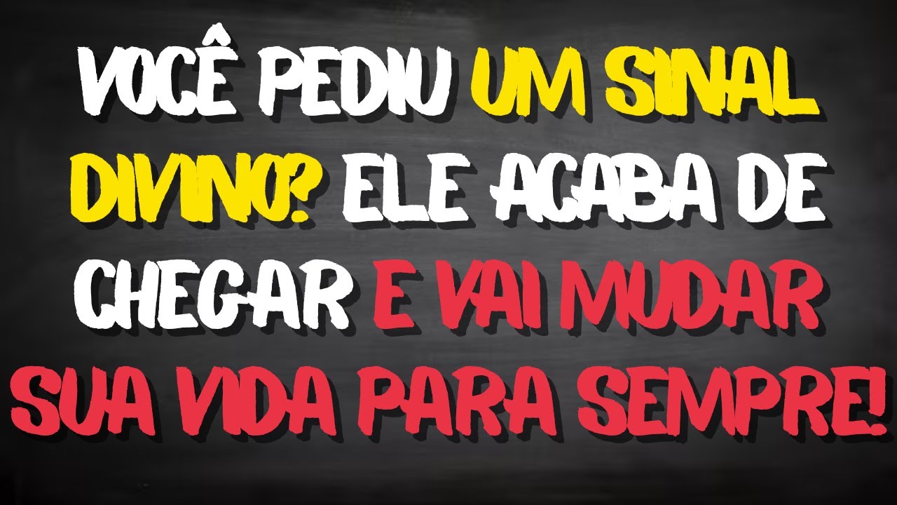 VOCÊ PEDIU UM SINAL DIVINO? ELE ACABA DE CHEGAR E VAI MUDAR SUA VIDA PARA SEMPRE!