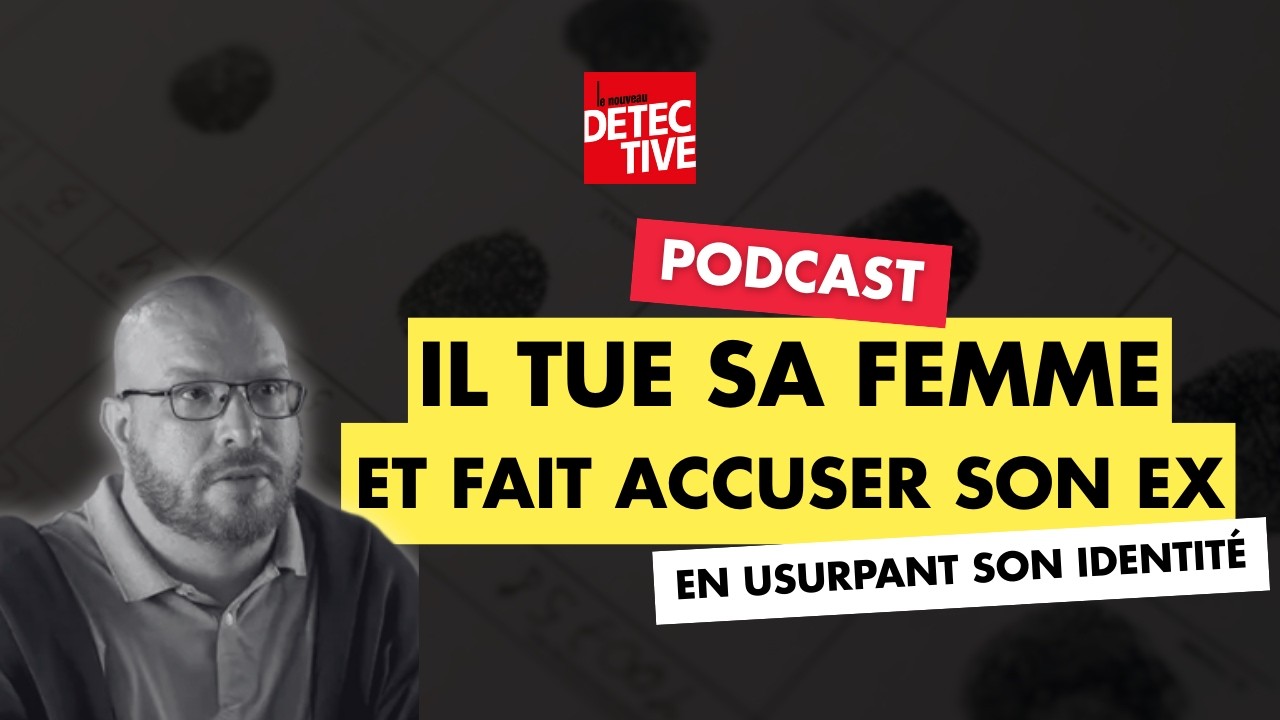 Il tue sa femme et fait accuser son ex