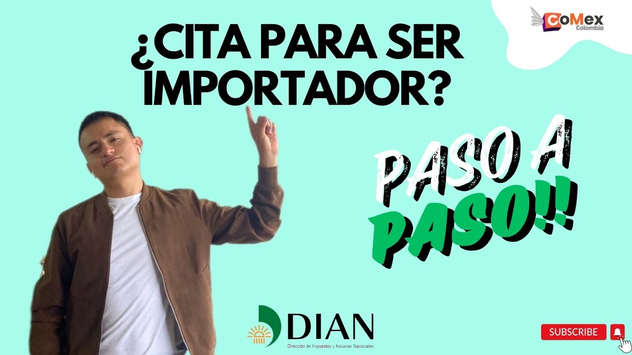 cita dian para ser importador en colombia 2024- ¿como ser importador?