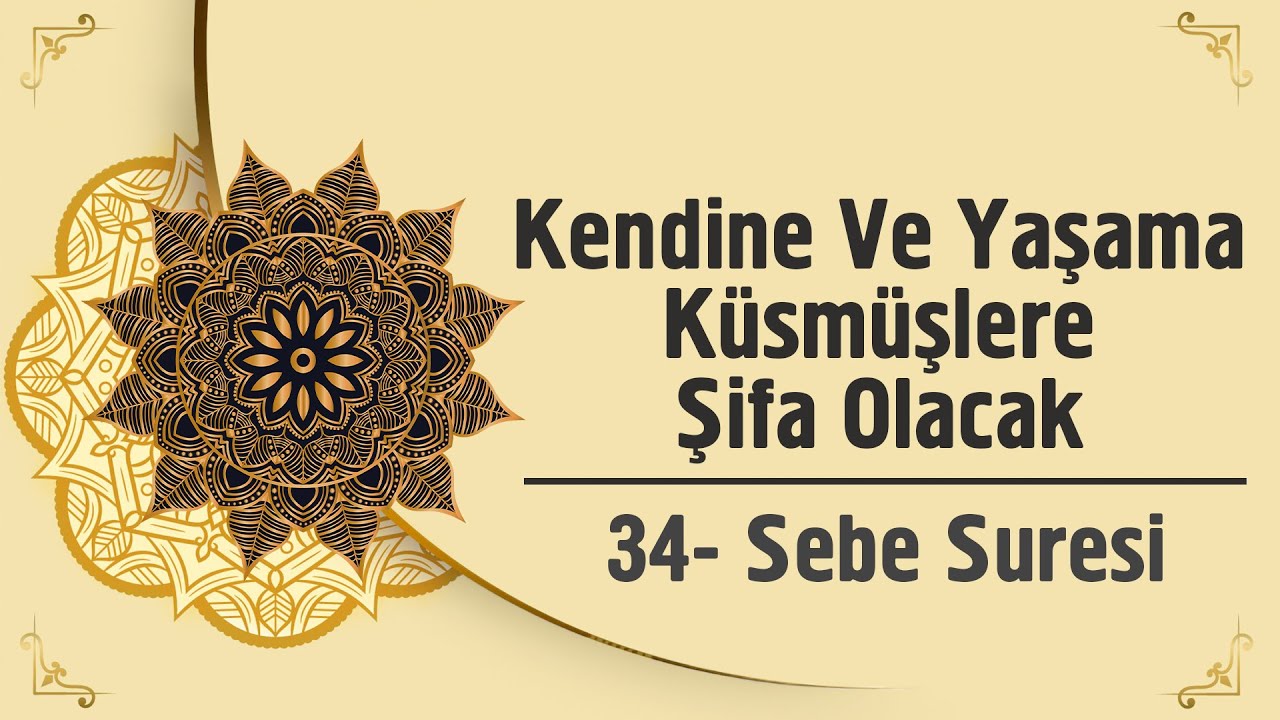 Kendine Ve Yaşama Küsmüşlere Şifa Olacak - 34. Sebe Suresi