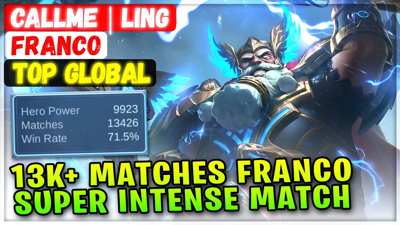 13K+ Matches Franco Super Intense Match [ Top Global Franco ] CALLME | LING - Mobile Legends Build